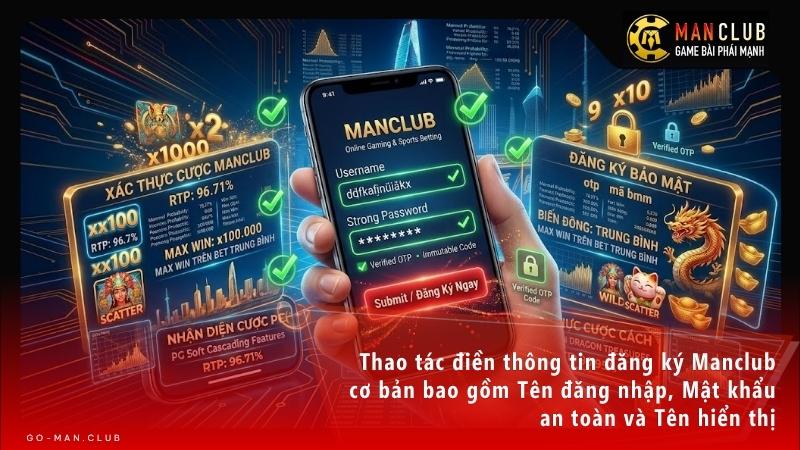 Thao tác điền thông tin đăng ký Manclub cơ bản bao gồm Tên đăng nhập, Mật khẩu an toàn và Tên hiển thị.