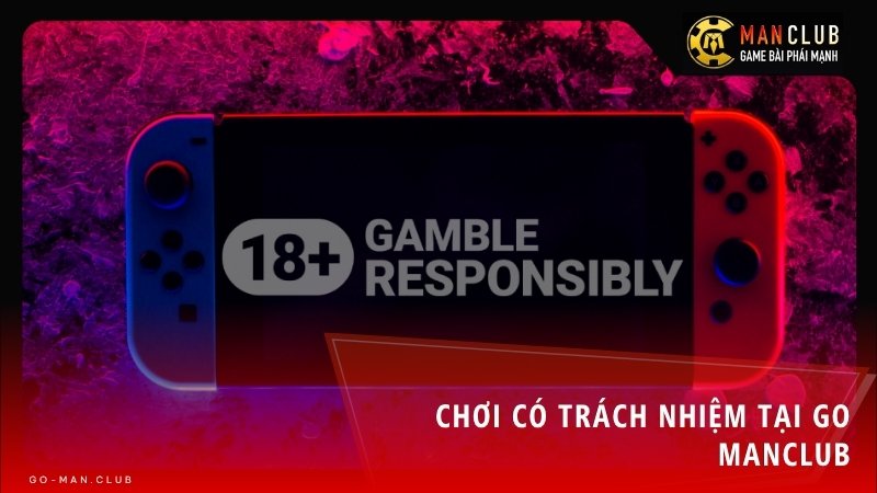 Chơi Có Trách Nhiệm Tại Go Manclub
