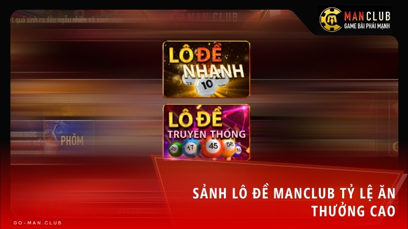 Sảnh lô đề Manclub tỷ lệ ăn thưởng cao